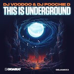 cover: Dj Poochie D|Dj Voodoo - This Is Underground