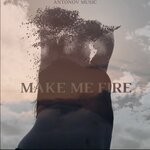 cover: Antonov Music - Make Me Fire