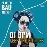 cover: Dj Bpm - Keep The Bottles