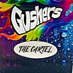 cover: The Cartel - Gushers (Explicit)