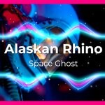 cover: Alaskan Rhino - Space Ghost