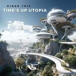 cover: Sindo Trip - Time's Up Utopia