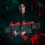 cover: Garth Garcia - Do You Miss Me? (Acoustic Version)