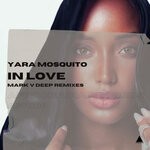 cover: Yara Mosquito - In Love (Mark V Deep Remixes)