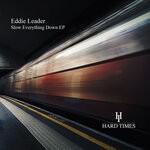 cover: Eddie Leader - Slow Everything Down EP