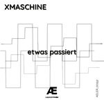 cover: Xmaschine - Etwas Passiert