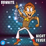 cover: Bbwhite - Night Fever