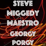 cover: Steve Miggedy Maestro - Georgy Porgy