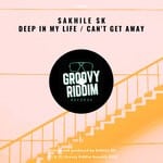 cover: Sakhile Sk - Deep In My Life / Can't Get Away