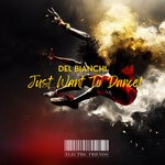 cover: Del Bianchi - Just Want To Dance!