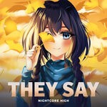 cover: Nightcore High - They Say (Sped Up)