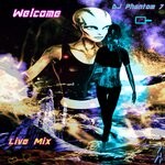 cover: Dj Phantom 7 - Welcome (Live Mix)