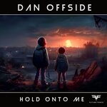 cover: Dan Offside - Hold On To Me