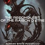 cover: Adrian White Pozzecco - The Reconquest Of The Raison D'Etre