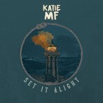 cover: Katie MF - Set It Alight