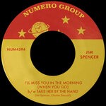 cover: Jim Spencer - I'll Miss You In The Morning (When You Go) B/w Take Her By The Hand