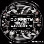 cover: Dj Party - You Don't Wanna See Me