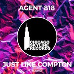 cover: Agent 818 - Just Like Compton