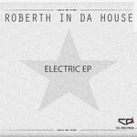 cover: Roberth In Da House - Electric