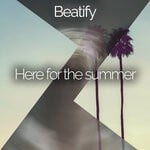 cover: Beatify - Here For The Summer