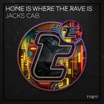 cover: Jack's Cab - Home Is Where The Rave Is