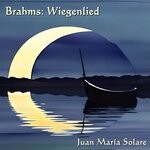 cover: Juan Mar?a Solare - Wiegenlied, Op 49. No. 4 [Brahms Lullaby]