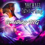 cover: Michael Sterling - Something Big