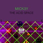 cover: Mick3y - The Acid Space