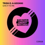 cover: Adomni|Trish O. - Give It To Me