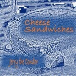 cover: Jerry The Condor - Cheese Sandwiches