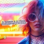 cover: Dj Rankin|Dj Pulse - Wouldn't It Be Good