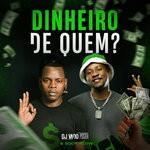 cover: Dinheiro De Quem - DJ Vado Poster, Eddy Flow