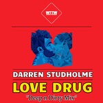 cover: Darren Studholme - Love Drug(Deep N Dirty Mix)