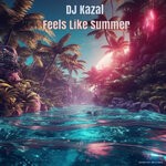 cover: Dj Kazal - Feels Like Summer