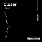 cover: Dose - Closer