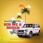 cover: Wacky British - SEH WE A MEECH (Explicit)