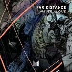 cover: Far Distance - Never Alone