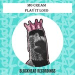 cover: Mo'cream - Play It Loud