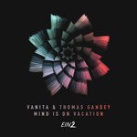 cover: Thomas Gandey|Vanita - Mind Is On Vacation