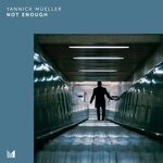 cover: Yannick Mueller - Not Enough