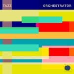 cover: Tazz - Orchestrator