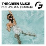 cover: The Green Sause - Not Like You