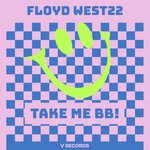 cover: Floyd West22 - Take Me BB!