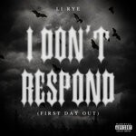 cover: Li Rye - I Don't Respond (First Day Out) (Explicit)