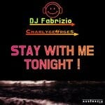 cover: Dj Fabrizio|Charlygeorges - Stay With Me Tonight!