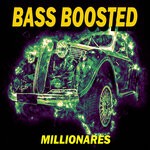 cover: Bass Boosted - Millionares