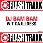 cover: Dj Bam Bam - Wit Da Illness