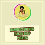 cover: Hombres Buenos Hacen Deep - Pirates