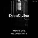 cover: Manolo Blue - Never Gonna Be