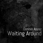 cover: Dennis Ayyaz - Waiting Around (Original Mix)